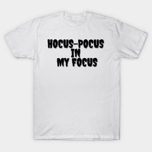 HOCUS-POCUS IN MY FOCUS Halloween Pun T-Shirt